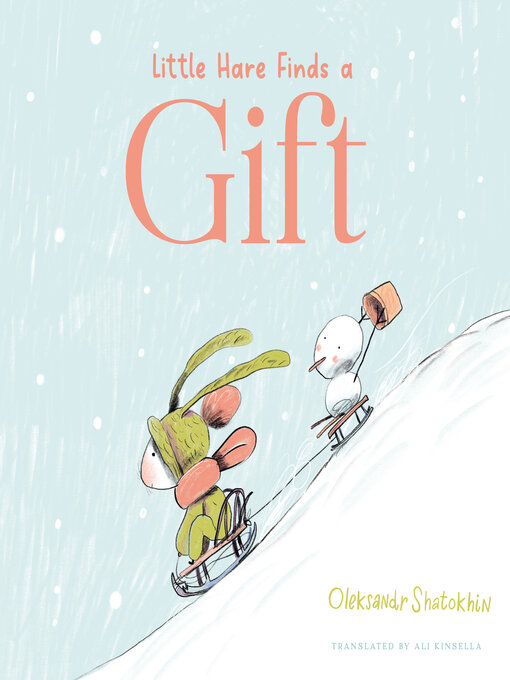 Title details for Little Hare Finds a Gift by Oleksandr Shatokhin - Available